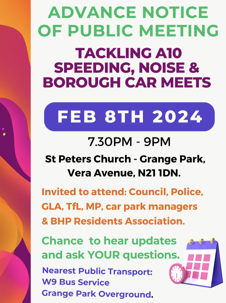 Public Meeting Tackling A10 Speeding, Noise and Borough Car Meets, Thursday 8 February @7.30pm St Peters Church, Vera Avenue